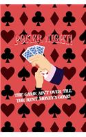 Poker Night! The Game Ain't Over Till The Rent Money's Gone!