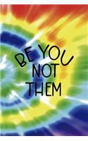 Be You Not Them