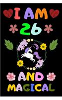 I Am 26 and Magical: Happy Magical 26th Birthday Notebook & Sketchbook Journal for 26 Year old Girls and Boys, 100 Pages, 6x9 Unique B-day Diary, ... Unicorn Rainbow Sta