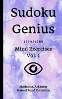 Sudoku Genius Mind Exercises Volume 1: Marianna, Arkansas State of Mind Collection