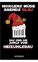 Morgens müde abends blau das sind die Jungs vom Heizungsbau: A5 Notizbuch Demi Raster / Karo / Kariert 120 Seiten für Heizungsbauer.