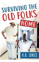 Surviving the OLD FOLKS' HOME