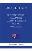 Superannuation Guarantee (Administration) Act 1992 (Australia) (2018 Edition)