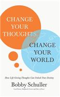 Change Your Thoughts, Change Your World