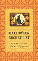 Halloween Bucket List: With 50 Ideas for Fun Holiday Season (Have a Spooktacular Halloween Collection)