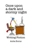 Once upon a dark and stormy night....: Writing Fiction