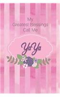 My Greatest Blessings Call Me Yaya: Personalized Grandmother Journal with Her Special Nickname