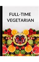 Full-Time Vegetarian