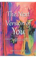 The Next Version of You: 12 Stories That Highlight the Use of Intuition to Update Your Life