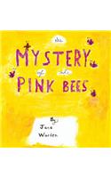 Mystery of the Pink Bees
