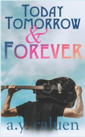 Today, Tomorrow and Forever