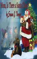 Mom is There a Santa Claus?