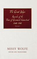 The Great Ledger Records of the Town of Greenwich, Connecticut 1640-1742 Volume One