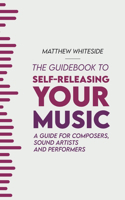 Guidebook to Self-Releasing Your Music