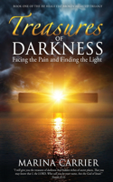 Treasures of Darkness: Facing the Pain and Finding the Light