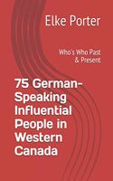 75 German-Speaking Influential People in Western Canada