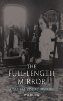 Full-Length Mirror: A Global Visual History