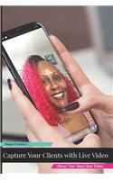 Capture Your Clients with Live Video