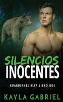 Silencios inocentes: (2 Guardianes Alfa)