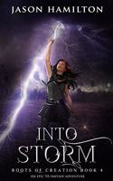 Into Storm: An Epic YA Fantasy Adventure(4 Roots of Creation)