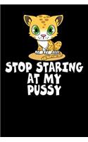 Stop Staring at My Pussy