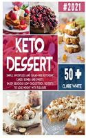 Keto Dessert Cookbook: Simple, effortless and sugar-free ketogenic cakes, bombs and sweets. Enjoy delicious low-cholesterol desserts to lose weight with pleasure