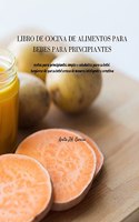 Libro de Cocina de Alimentos Para Bebés Para Principiantes