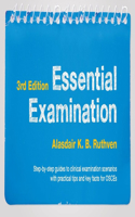 Essential Examination, Third Edition: Step-By-Step Guides to Clinical Examination Scenarios with Practical Tips and Key Facts for Osces