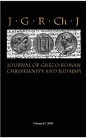 Journal of Greco-Roman Christianity and Judaism 11 (2015)