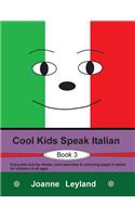 Cool Kids Speak Italian - Book 3