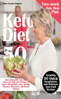 Keto Diet after 50: How Ketogenic Can Help Over-50 Men and Women to Reset Metabolism, Lose Weight, Reverse Diseases, and Boost Energy. Including 10 Quick, Inexpensive, 