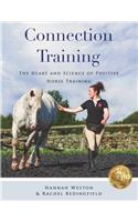 Connection Training: The Heart and Science of Positive Horse Training