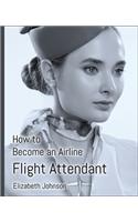 How to Become an Airline Flight Attendant