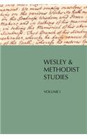 Wesley and Methodist Studies, Volume 1