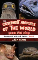 Creepiest Animals of the World Book for Kids