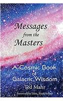 Messages from the Masters: A Cosmic Book of Galactic Wisdom
