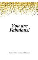 300 Page Dot Journal: You are Fabulous!: You are Fabulous!