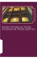 The World, the Flesh & the Devil