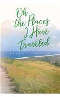 Oh, The Places I Have Traveled
