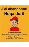 Français-Albanais J'ai abandonné/Hoqa dorë Livre d'images bilingue pour enfants: (Freebilingualbooks.com)