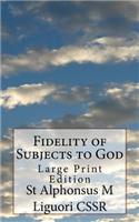 Fidelity of Subjects to God