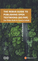 Rebus Guide to Publishing Open Textbooks (So Far)