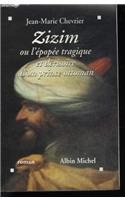 Zizim Ou L'Epopee Tragique Et Derisoire D'Un Prince Ottoman
