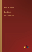 Don Quixote: Vol. 2 - in large print