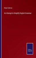 An Attempt to Simplify English Grammar