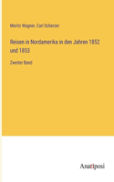 Reisen in Nordamerika in den Jahren 1852 und 1853