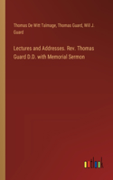 Lectures and Addresses. Rev. Thomas Guard D.D. with Memorial Sermon