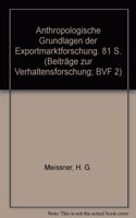 Anthropologische Grundlagen Der Exportmarktforschung