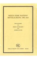 Reich Oder Nation?: Mitteleuropa 1780-1815