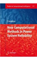 New Computational Methods in Power System Reliability